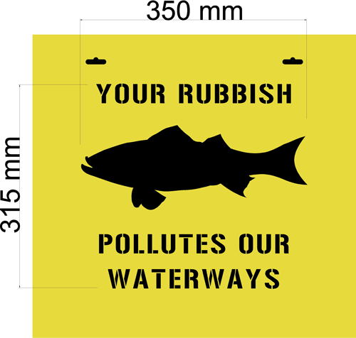 'YOUR RUBBISH POLLUTES OUR WATERWAYS' - 1.5mm